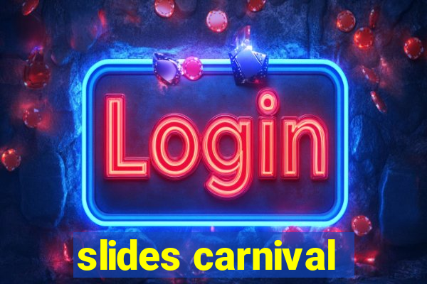 slides carnival